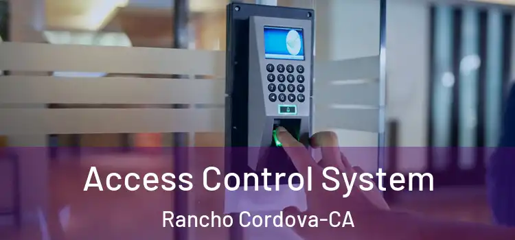  Access Control System Rancho Cordova-CA
