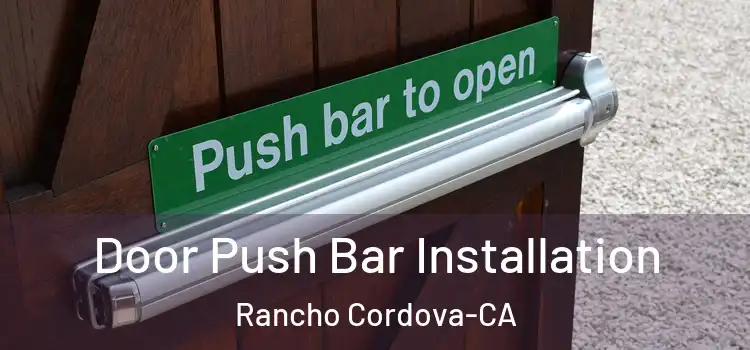  Door Push Bar Installation Rancho Cordova-CA