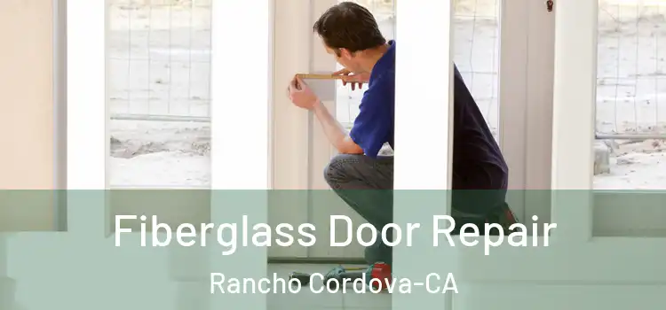  Fiberglass Door Repair Rancho Cordova-CA