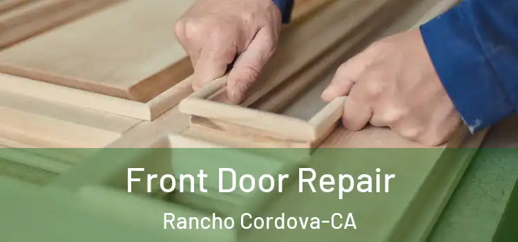  Front Door Repair Rancho Cordova-CA