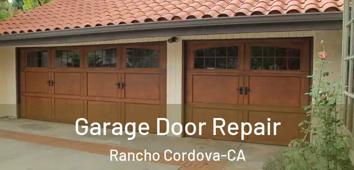  Garage Door Repair Rancho Cordova-CA