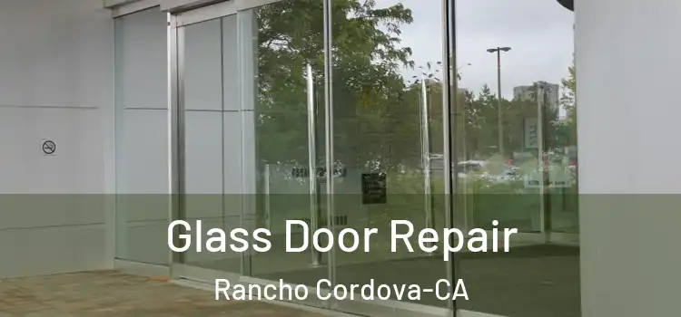  Glass Door Repair Rancho Cordova-CA