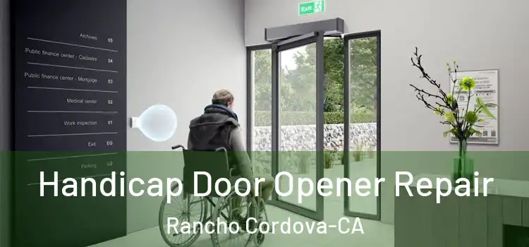 Handicap Door Opener Repair Rancho Cordova-CA