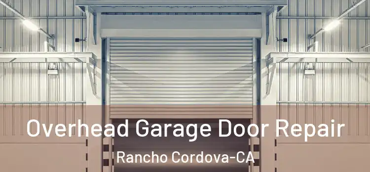  Overhead Garage Door Repair Rancho Cordova-CA