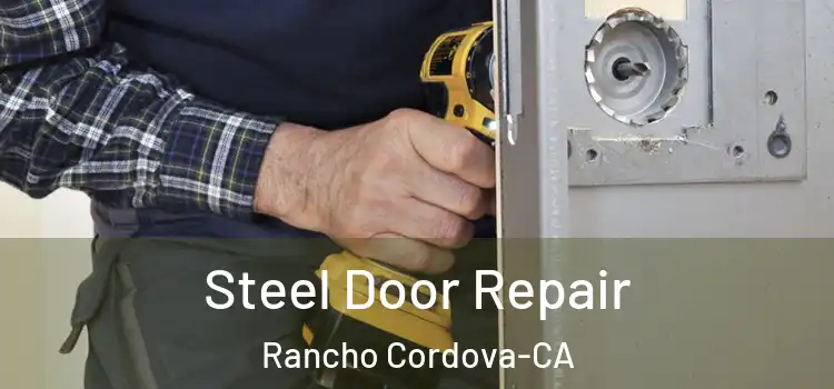Steel Door Repair Rancho Cordova-CA