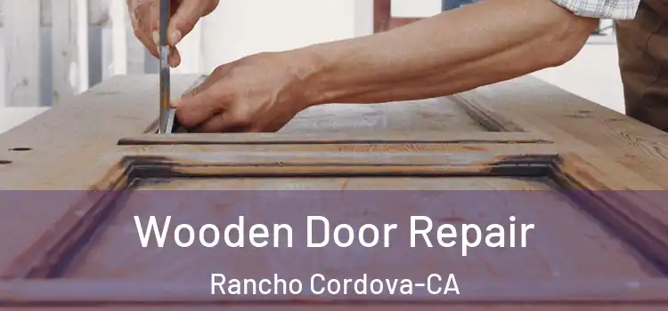  Wooden Door Repair Rancho Cordova-CA